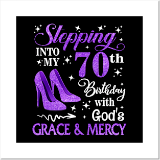 Stepping Into My 70th Birthday With God's Grace & Mercy Bday Posters and Art